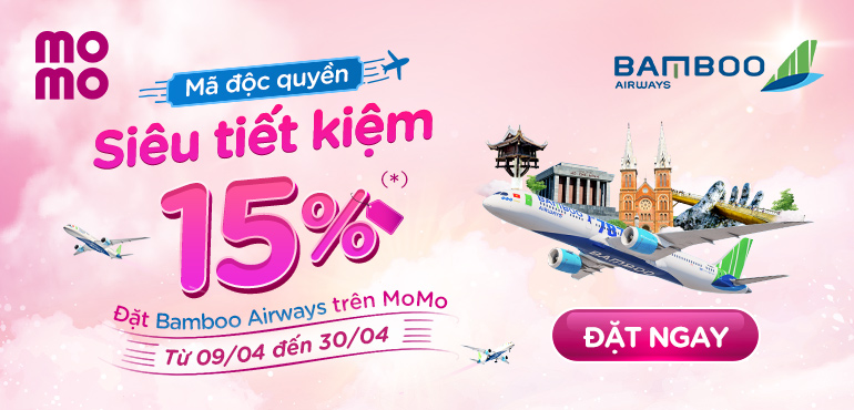 Mã độc quyền: Siêu tiết kiệm 15% khi đặt Bamboo Airways trên MoMo