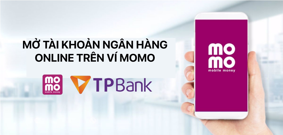 Hướng dẫn mở tài khoản ngân hàng TPBank online trên Ví MoMo