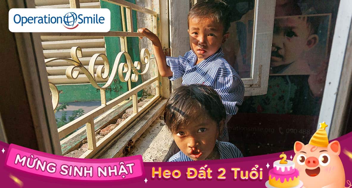 Mừng sinh nhật Heo Đất - Cùng Operation Smile tặng 1 nụ cười cho trẻ em mắc dị tật hở môi, hàm ếch