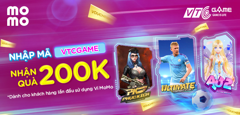 Khách hàng lần đầu sử dụng Ví MoMo và thích game của VTC Game - Nhập mã "VTCGAME" nhận quà 200.000Đ 