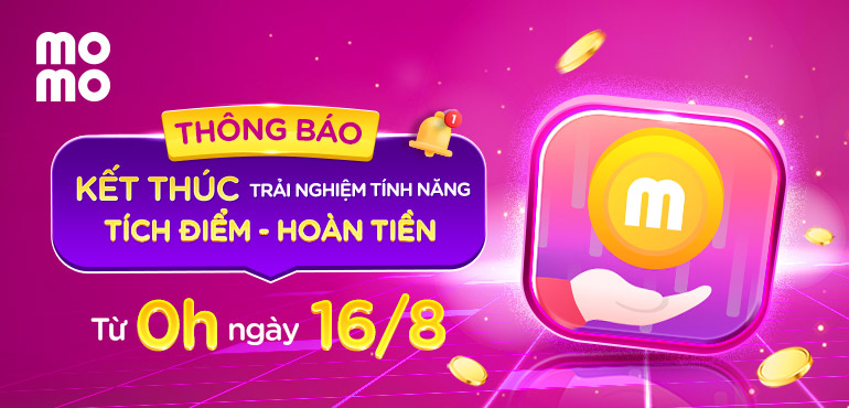 Thông báo kết thúc chương trình thử nghiệm “Tích điểm - Hoàn tiền"