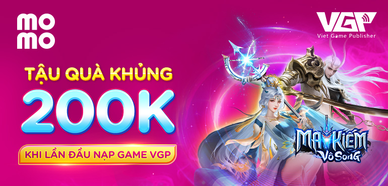 Ưu đãi cho khách hàng lần đầu Nạp game VGP: Nhận ngay quà trị giá 200k từ game mới ra mắt Ma Kiếm Vô Song