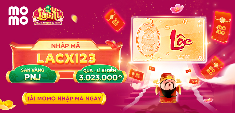 Nhập LACXI23: Bạn Mới ẵm quà 1 TRIỆU + lì xì đến 2.023.000Đ & cơ hội săn Vàng khi chơi Lắc Xì