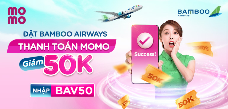 Chào hè - Đặt Bamboo Airways, thanh toán MoMo để được giảm ngay 50.000Đ