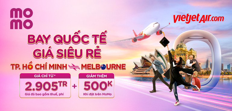 Đặt vé máy bay quốc tế siêu rẻ trên MoMo: bay thẳng TP.HCM - Melbourne chỉ từ 2.905.000Đ!