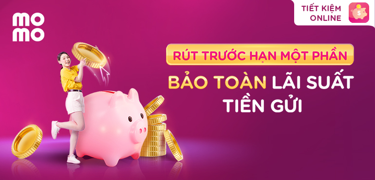 Gửi Tiết Kiệm Online tại Ngân hàng Bản Việt trên MoMo ra mắt tính năng mới: Rút một phần tiền gửi trước hạn, vẫn nhận tối đa lợi ích!