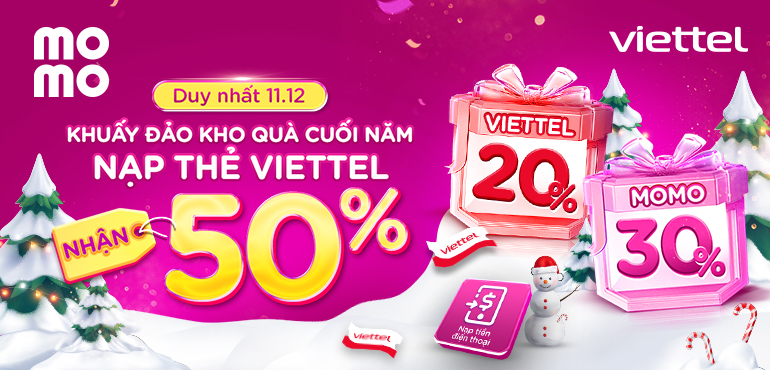 Đặc quyền 11/12: Nạp điện thoại Viettel -Quà tới bến đến 50%!