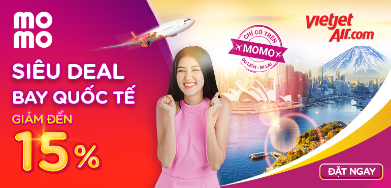 Siêu deal bay quốc tế giảm 15% từ Vietjet Air trên MoMoTravel