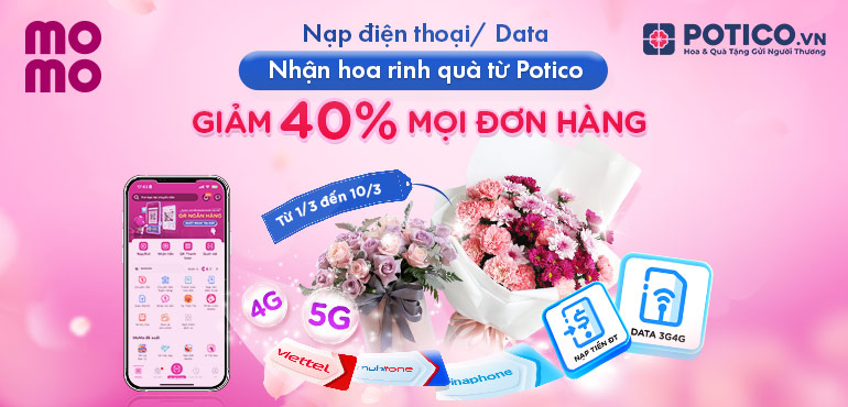 Mừng 8/3: Nạp điện thoại/Data, tặng ngay ưu đãi giảm 40% hoa đẹp, quà xinh từ Potico