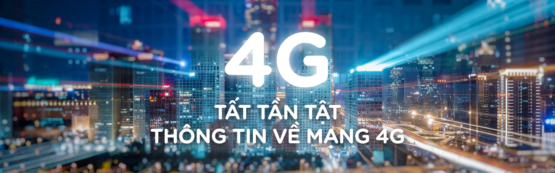 3G 4G là gì? Tất tần tật thông tin về mạng 3G/4G