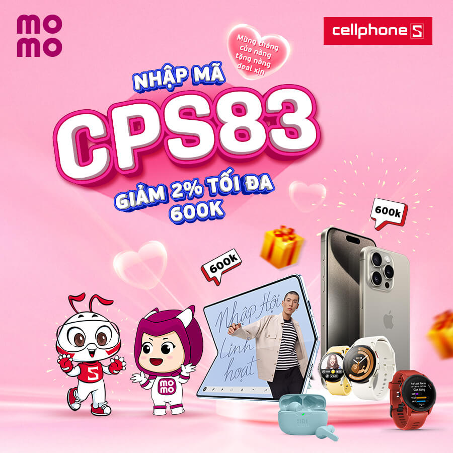 Tháng 3 tặng quà ấm lòng cho các nàng - MoMo ưu đãi CellphoneS tiết kiệm đến 600K!