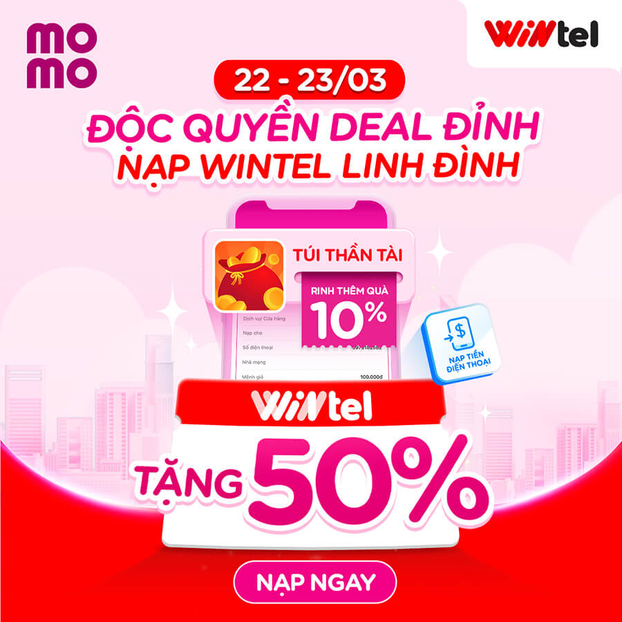 DEAL ĐỘC QUYỀN: Nạp Wintel được tặng ngay 50% và thẻ quà 10% khi thanh toán Túi Thần Tài
