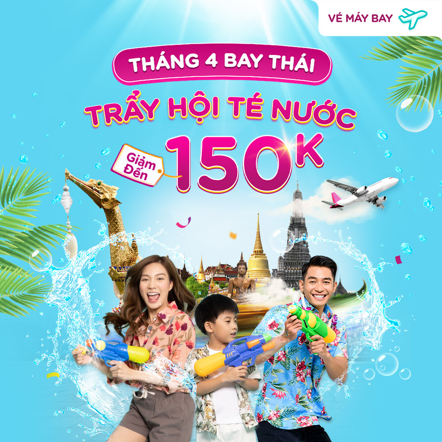 Tháng 4 bay Thái, trẩy hội té nước Songkran cực thích cùng MoMo Travel