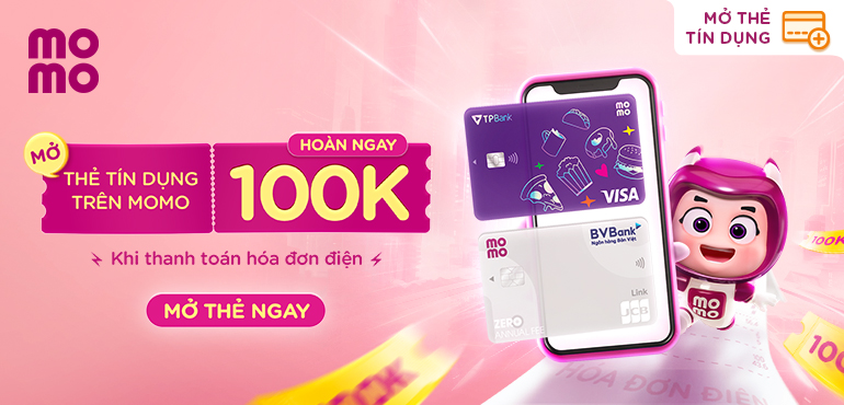 Rinh ngay ưu đãi giảm 100K thanh toán hóa đơn điện khi mở thẻ tín dụng trên MoMo