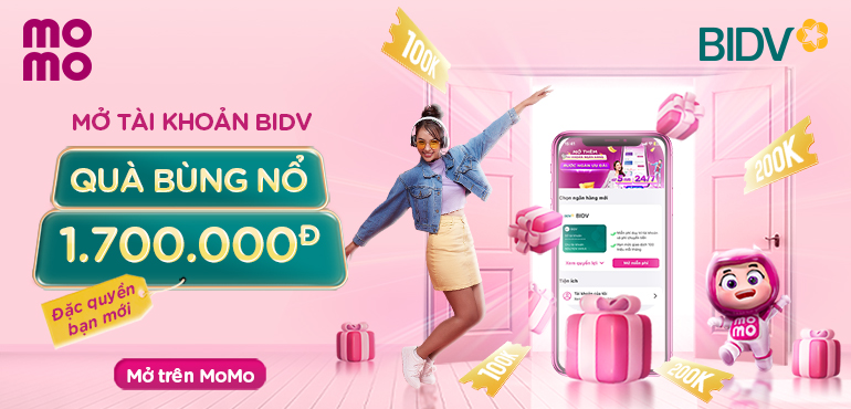 Mở tài khoản BIDV qua MoMo - Nhận quà đôi “chất ngất” đến 1.700.000đ!