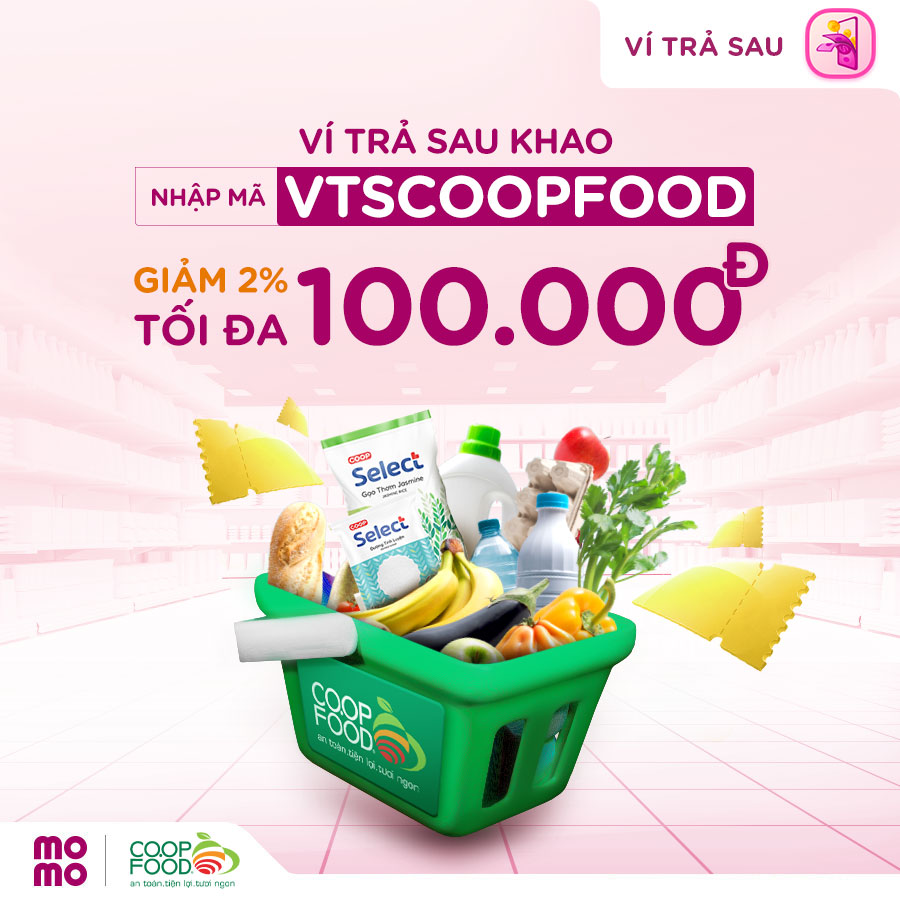 Mua sắm tại Co.op Food siêu tiết kiệm với mã giảm đến 100K từ Ví Trả Sau!