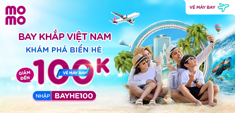 Vé máy bay nội địa giảm 100.000Đ: Bay khắp Việt Nam, khám phá biển mùa hè cùng MoMo Travel!