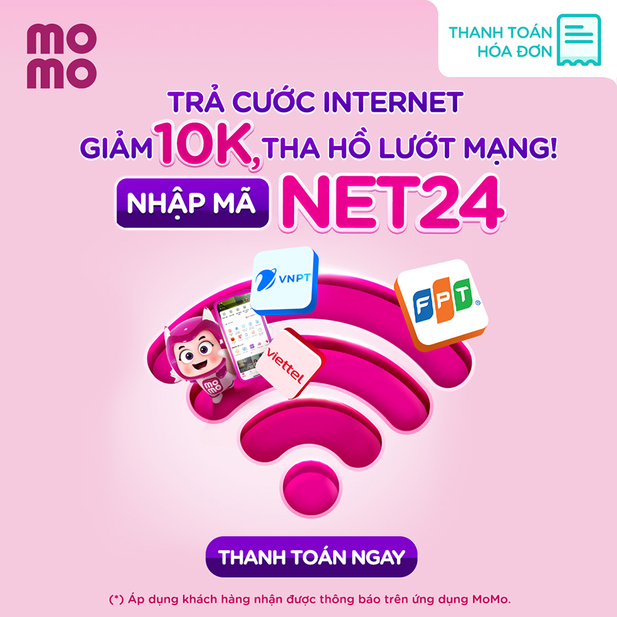 2 bước lấy 10.000Đ trả gọn hóa đơn Internet: Áp mã NET24 và chọn thanh toán MoMo!