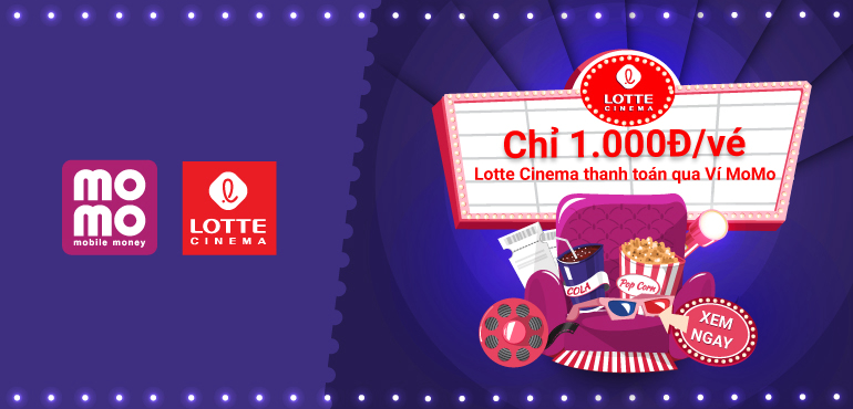 Mua vé Lotte Cinema 1000Đ bằng Ví MoMo, gia hạn đến 10/8/2019