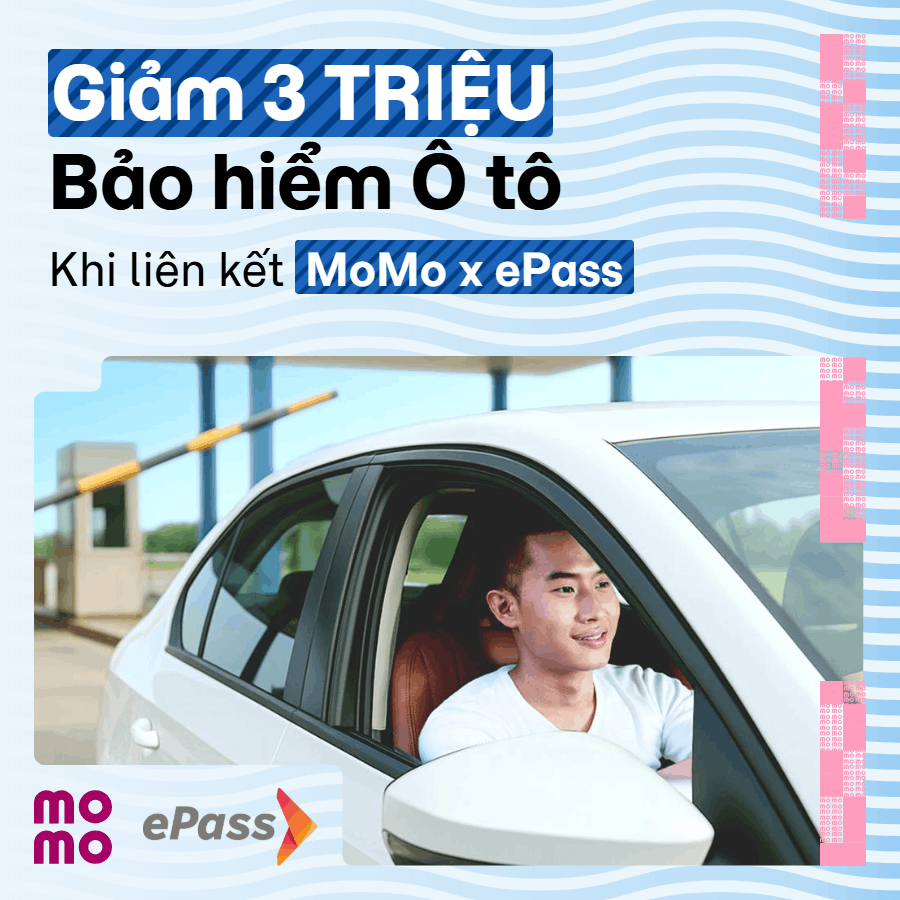 Liên kết ePass nhận ngay ưu đãi đến 3 triệu khi mua Bảo hiểm Ô tô trên MoMo