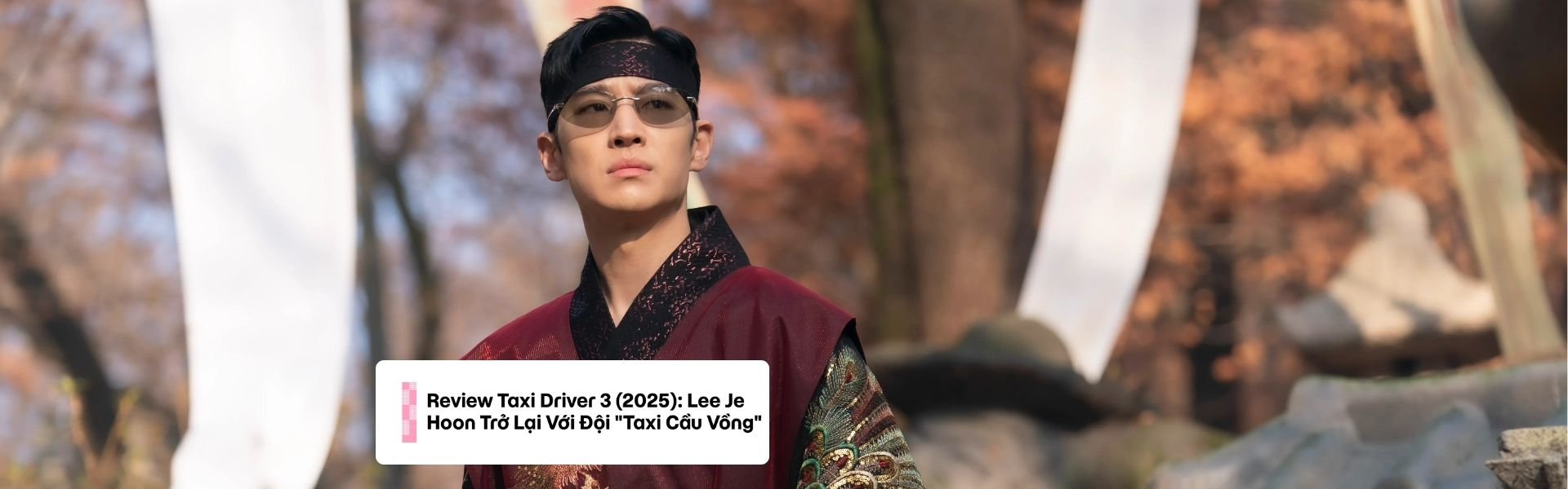 Review Taxi Driver 3 (2025): Lee Je Hoon Trở Lại Với Đội "Taxi Cầu Vồng"