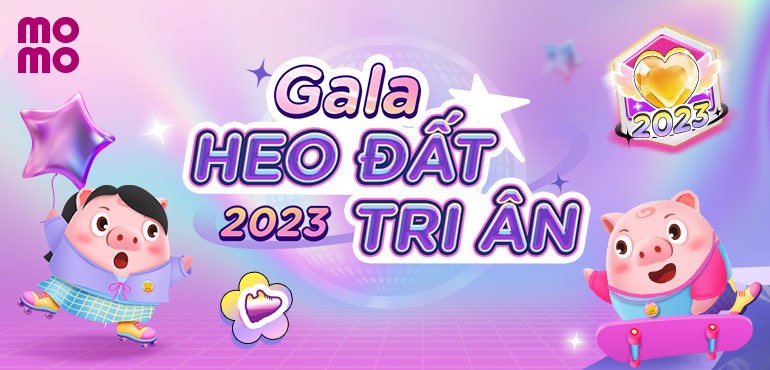 Gala Heo Đất Tri Ân 2023 [CẬP NHẬT 19/01/2024]