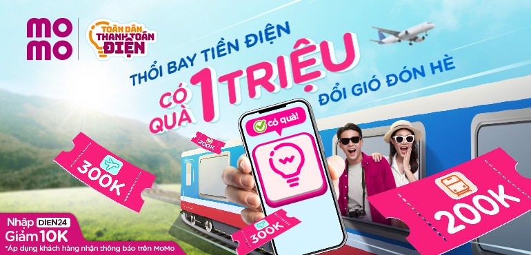 NÓNG: Trả hóa đơn Điện trên MoMo, săn deal đặt vé máy bay và tàu hỏa tổng giá trị 1 TRIỆU!