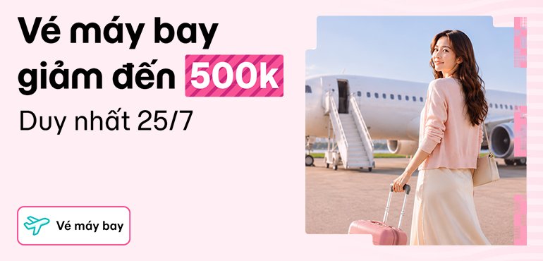 Sale cuối tháng, cơ hội săn vé du lịch giảm đến 2 triệu duy nhất 25/7
