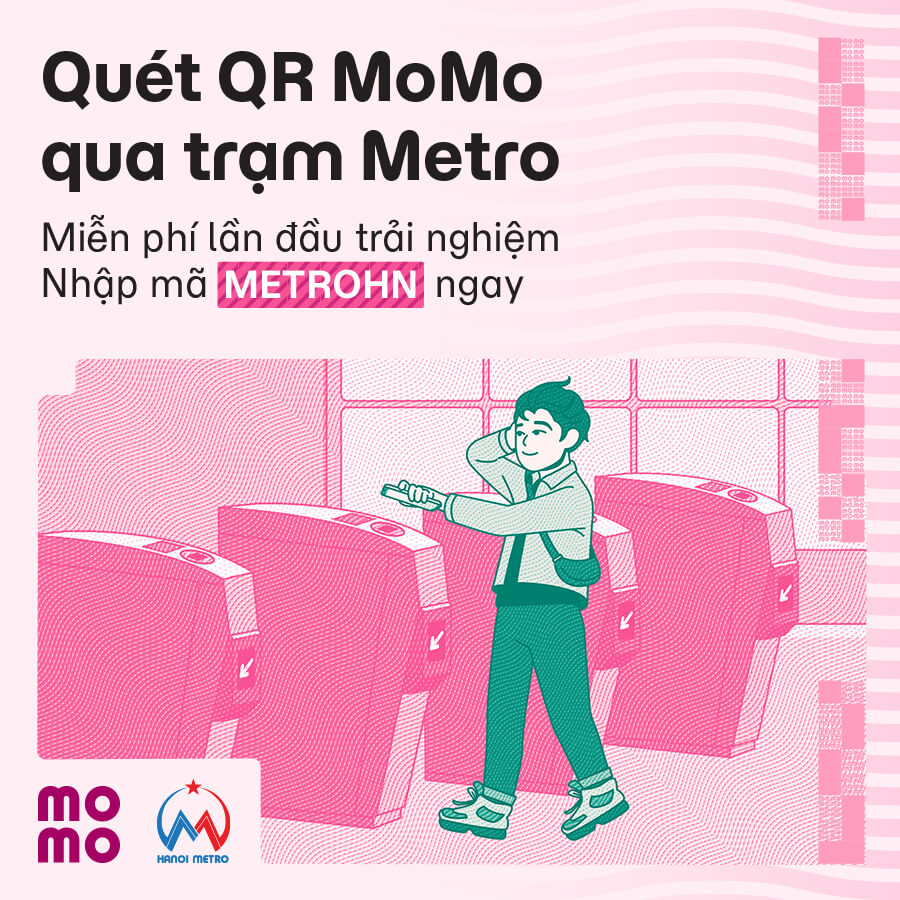 Quét QR MoMo qua trạm Metro Hà Nội - Miễn phí lần đầu trải nghiệm