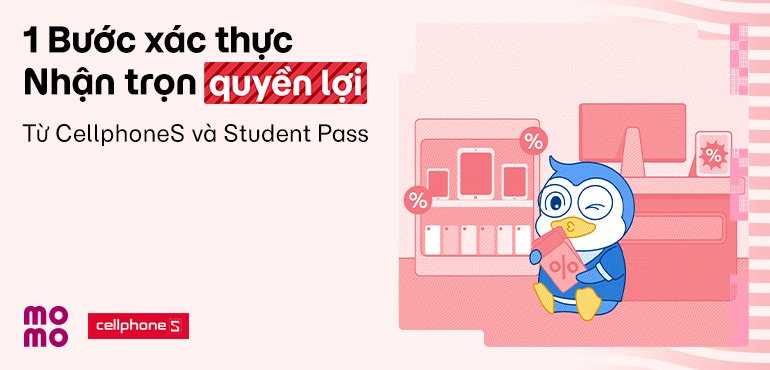 Student Pass cùng CellphoneS mang ưu đãi công nghệ đến với sinh viên