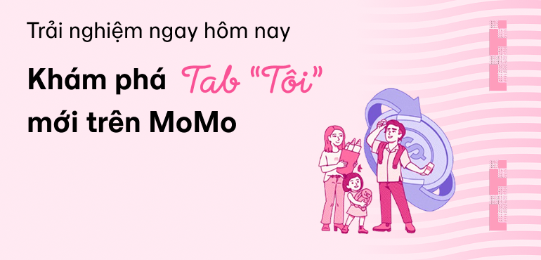 Tab “Tôi” trên MoMo có diện mạo mới – An toàn, yên tâm và chủ động kiểm soát