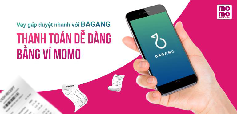 Vay gấp, duyệt nhanh với BaGang – Thanh toán dễ dàng cùng Ví MoMo
