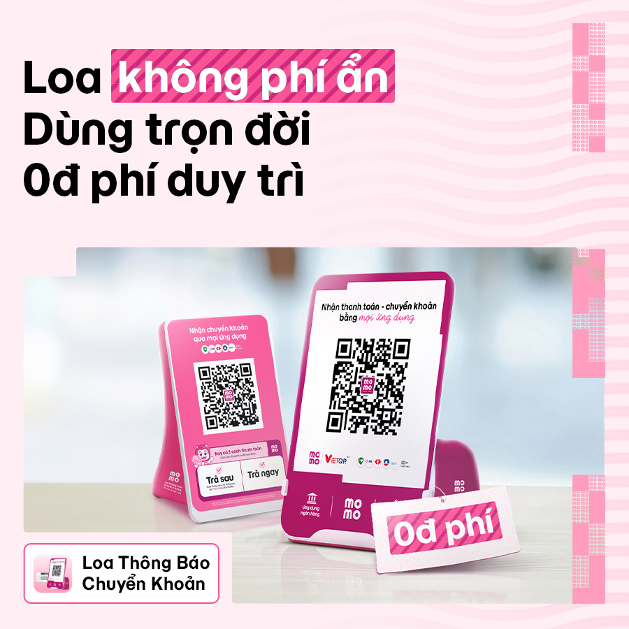 Loa Thông báo chuyển khoản MoMo cam kết trọn đời 0đ phí
