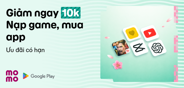 Ưu đãi Google Play tháng 10: Giảm ngay 10K khi mua app, nạp game