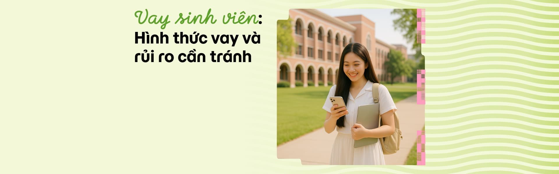 Vay vốn sinh viên: Hình thức vay phổ biến và rủi ro cần tránh