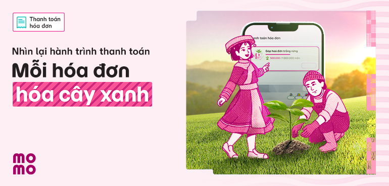 Nhìn lại hành trình thanh toán hoá đơn trên MoMo, thêm màu xanh cho Trái Đất