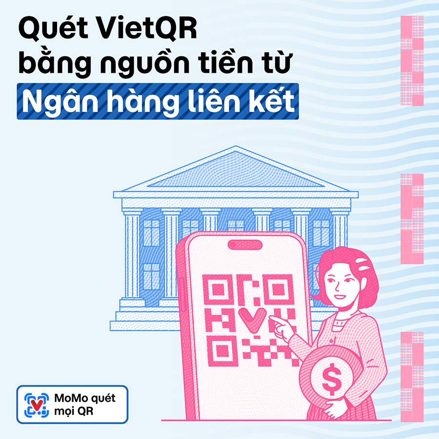 MoMo quét VietQR/QR Ngân hàng cực tiện bằng nguồn tiền ngân hàng liên kết
