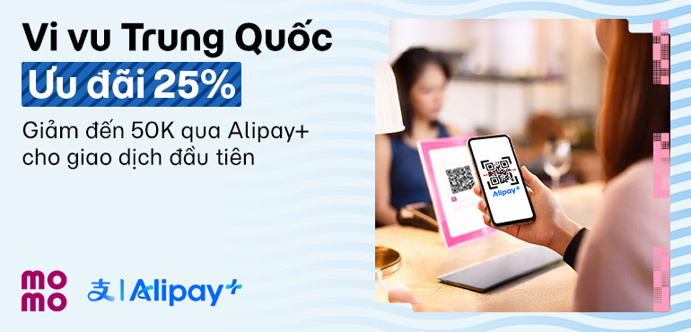 Vi vu quốc tế cùng MoMo x Alipay+: Quét mã thanh toán dễ dàng, ưu đãi giảm 25%