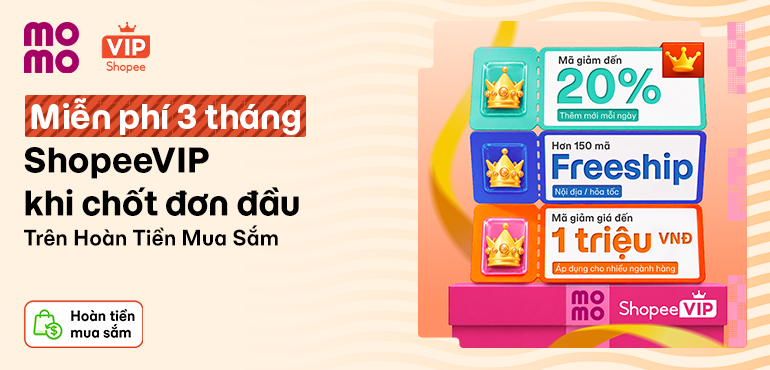 Tặng ngay gói 3 tháng ShopeeVIP cho bạn lần đầu giao dịch thành công tại Hoàn Tiền Mua Sắm
