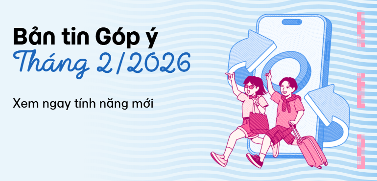 Bản tin Góp ý và Tính năng mới tháng 2/2026