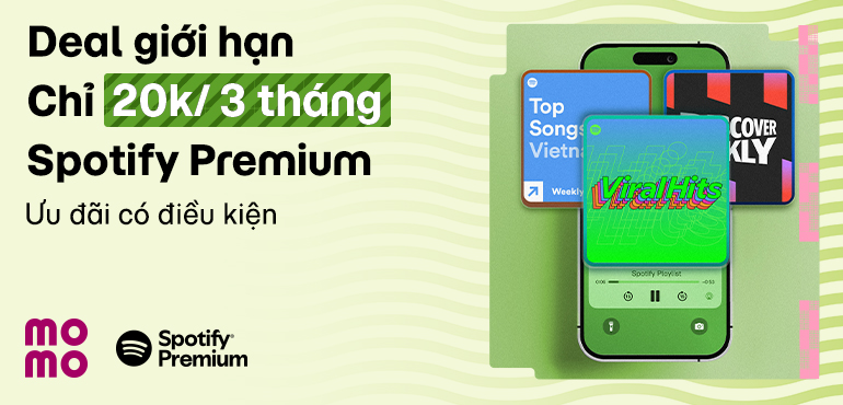 HOT !  Deal giới hạn 20.000đ/ 3 tháng Spotify Premium khi thanh toán MoMo