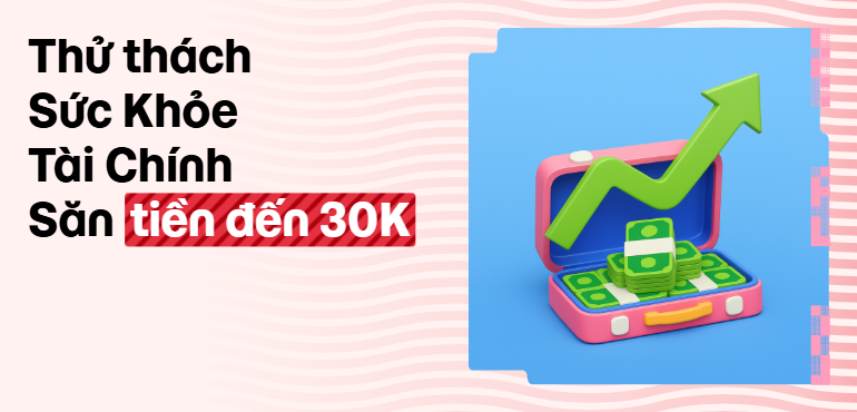 Sức Khỏe Tài Chính: Tập xoay sở, vượt biến cố tài chính, rinh quà mỏi tay