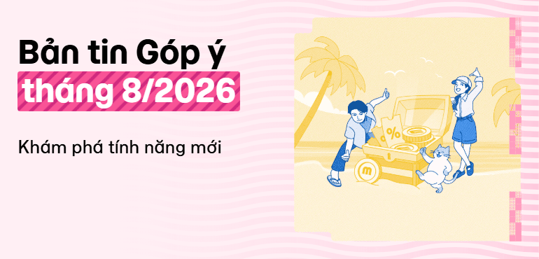 Bản tin Góp ý tháng 9: Khám phá những tính năng mới từ góp ý của bạn