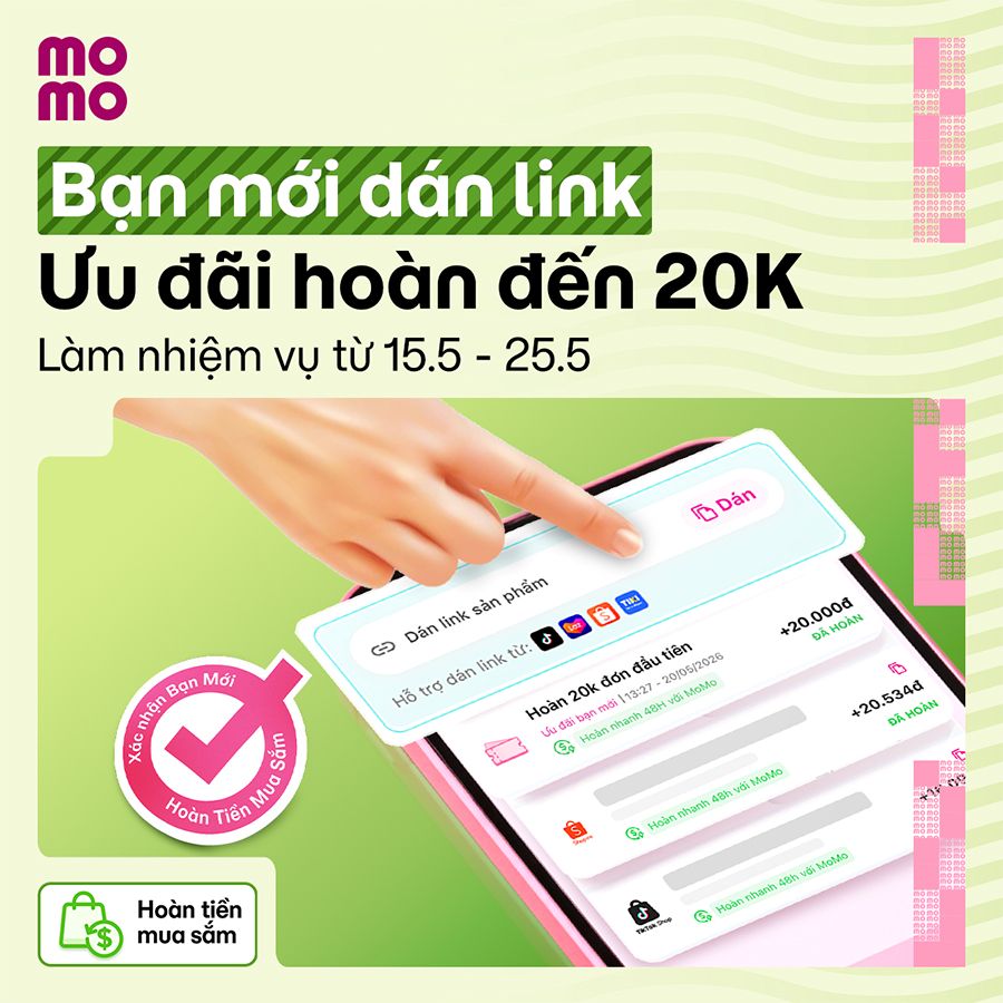 Làm nhiệm vụ Hoàn tiền mua sắm, săn hoàn tiền đến 20K từ 15/05 – 25/05
