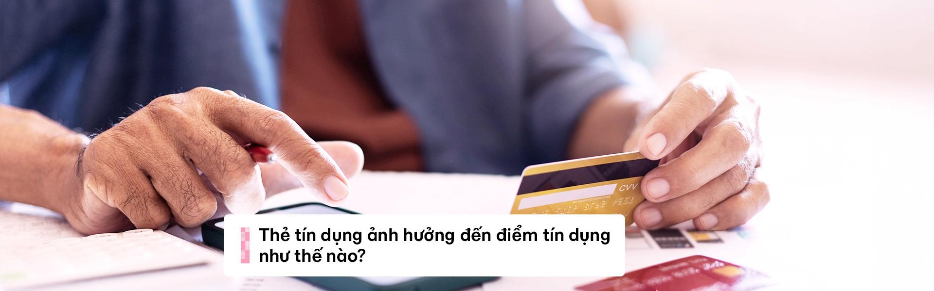 Thẻ tín dụng ảnh hưởng đến điểm tín dụng như thế nào? Cách dùng đúng để tăng điểm nhanh
