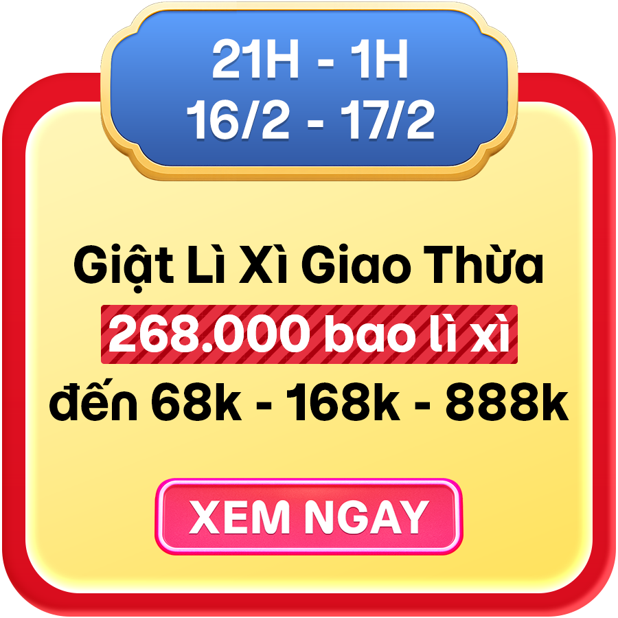 Giật Lì Xì Giao Thừa 268.000 bao lì xì
