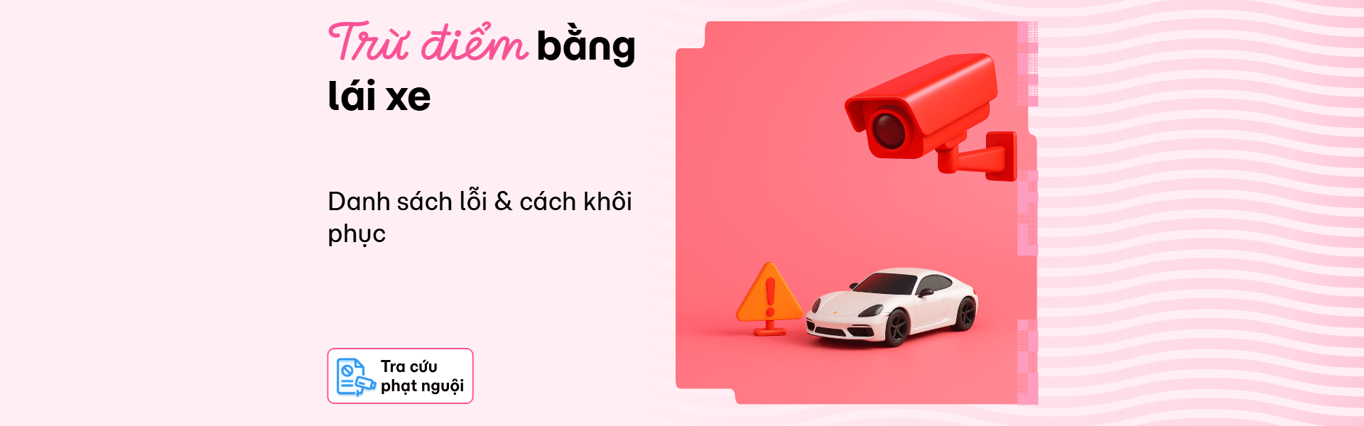 Trừ Điểm Bằng Lái Xe - Danh Sách Lỗi & Cách Khôi Phục