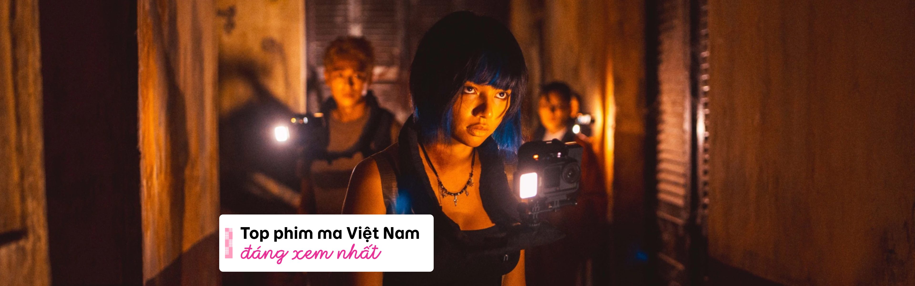 Phim ma Việt Nam: Top 21 tác phẩm phim kinh dị hay nhất