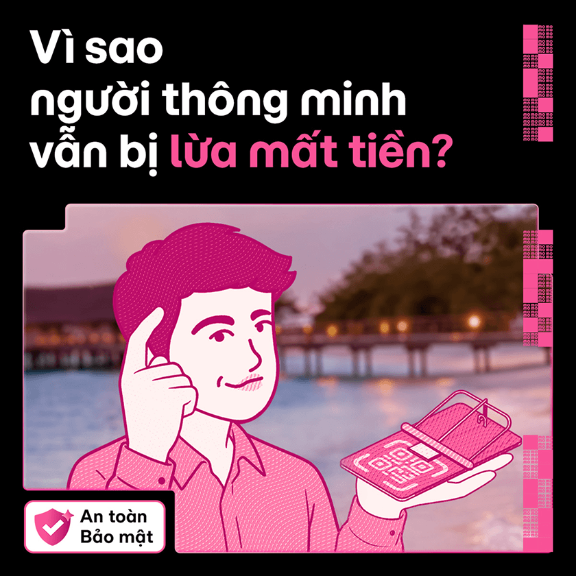 Người thông minh cũng có điểm mù. Kẻ gian biết điều đó. Lật tẩy 3 kịch bản lừa đảo hè này cùng MoMo.