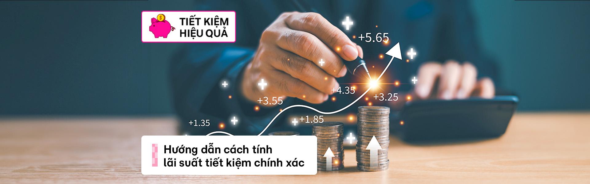 Hướng dẫn chi tiết cách tính lãi suất tiết kiệm chính xác nhất
